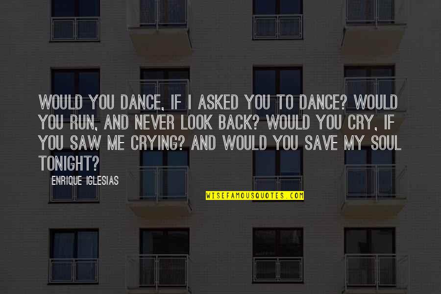 Funny Football Draft Quotes By Enrique Iglesias: Would you dance, if I asked you to