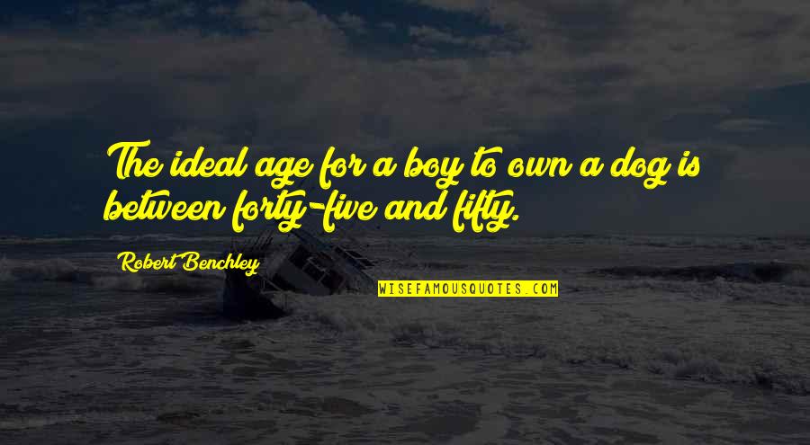 Funny Forty Quotes By Robert Benchley: The ideal age for a boy to own