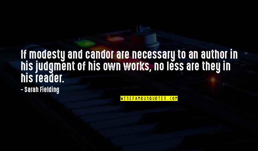 Funny Frankenstein Quotes By Sarah Fielding: If modesty and candor are necessary to an