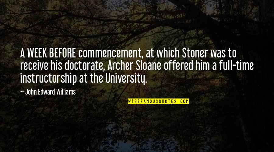 Funny Frat Drinking Quotes By John Edward Williams: A WEEK BEFORE commencement, at which Stoner was Funny Frat Drinking Quotes By John Edward Williams: A WEEK BEFORE commencement, at which Stoner was