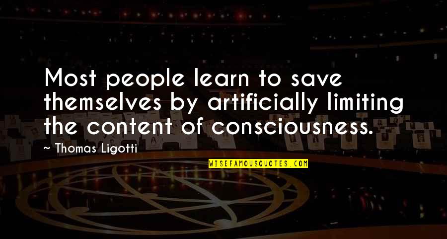 Funny Fred Astaire Quotes By Thomas Ligotti: Most people learn to save themselves by artificially