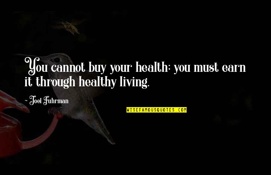 Funny Free Hug Quotes By Joel Fuhrman: You cannot buy your health; you must earn