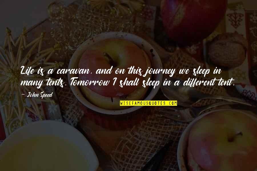 Funny Frenemy Quotes By John Speed: Life is a caravan, and on this journey