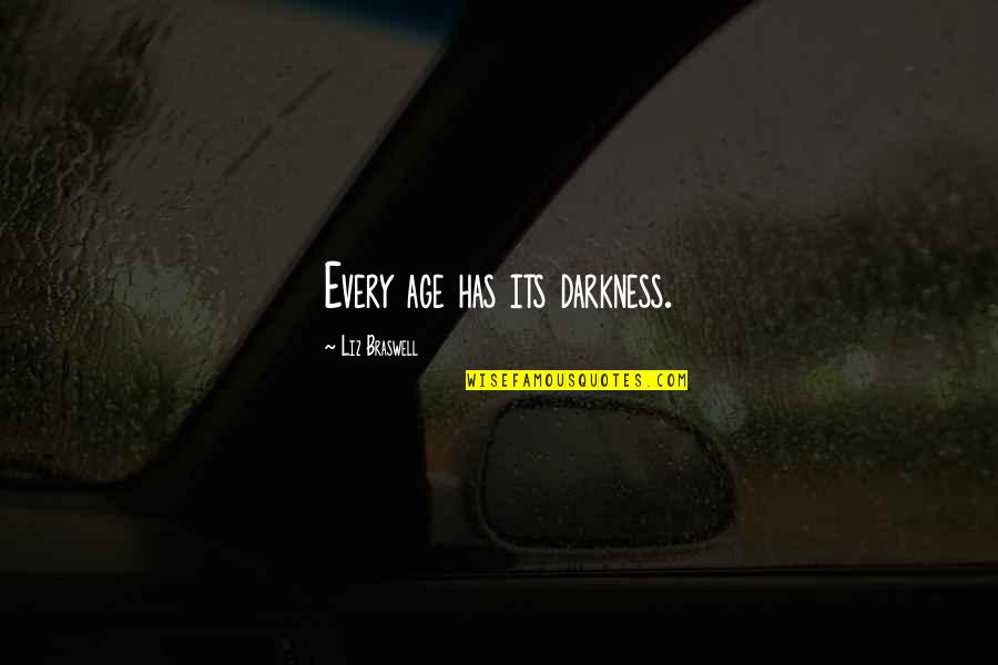 Funny Frenemy Quotes By Liz Braswell: Every age has its darkness.