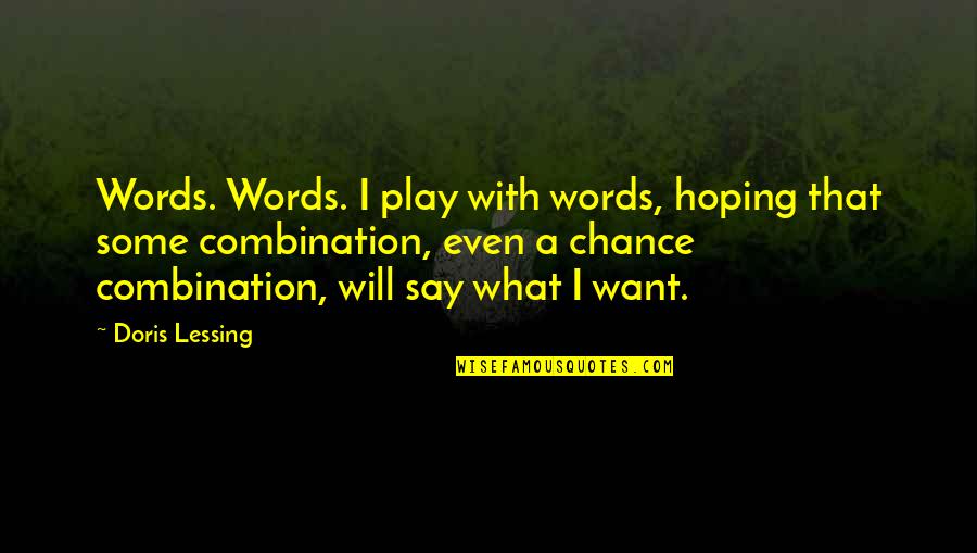 Funny Freshers Quotes By Doris Lessing: Words. Words. I play with words, hoping that