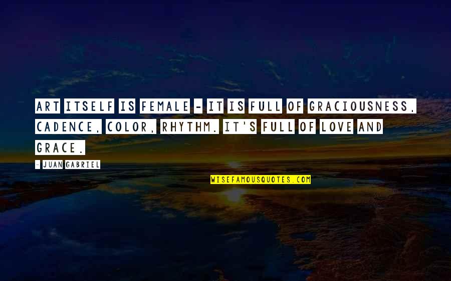 Funny Friday Beer Quotes By Juan Gabriel: Art itself is female - it is full Funny Friday Beer Quotes By Juan Gabriel: Art itself is female - it is full