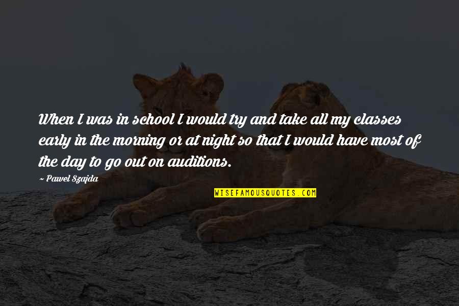 Funny Friday Evening Quotes By Pawel Szajda: When I was in school I would try