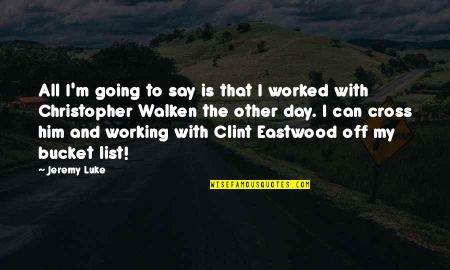 Funny Friend Support Quotes By Jeremy Luke: All I'm going to say is that I