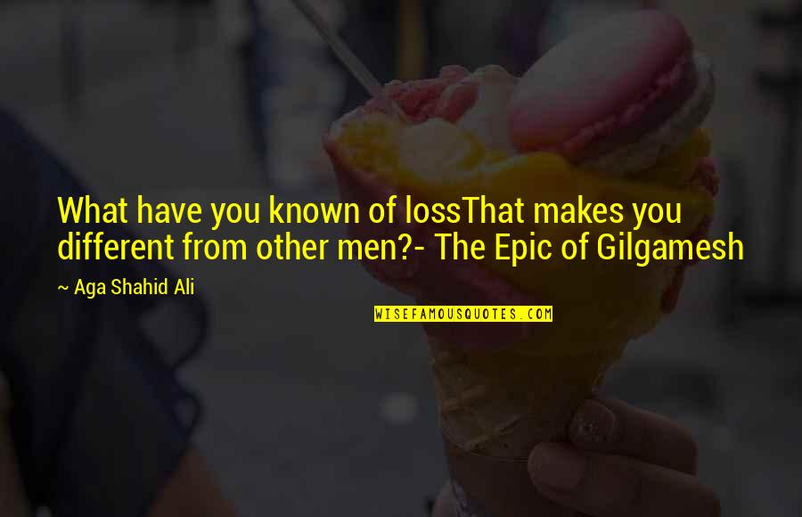 Funny Friendship Meme Quotes By Aga Shahid Ali: What have you known of lossThat makes you Funny Friendship Meme Quotes By Aga Shahid Ali: What have you known of lossThat makes you