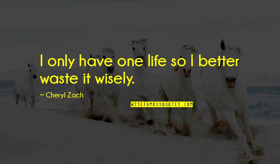 Funny Futurama Zoidberg Quotes By Cheryl Zach: I only have one life so I better Funny Futurama Zoidberg Quotes By Cheryl Zach: I only have one life so I better