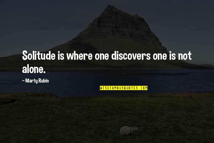 Funny Gaddafi Quotes By Marty Rubin: Solitude is where one discovers one is not Funny Gaddafi Quotes By Marty Rubin: Solitude is where one discovers one is not