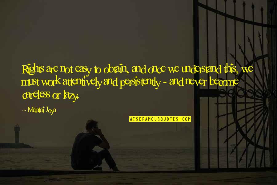 Funny Galaxy Quotes By Malalai Joya: Rights are not easy to obtain, and once Funny Galaxy Quotes By Malalai Joya: Rights are not easy to obtain, and once