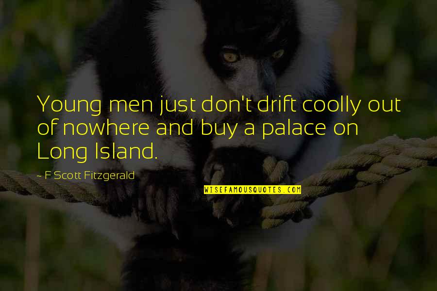Funny Game Grumps Quotes By F Scott Fitzgerald: Young men just don't drift coolly out of