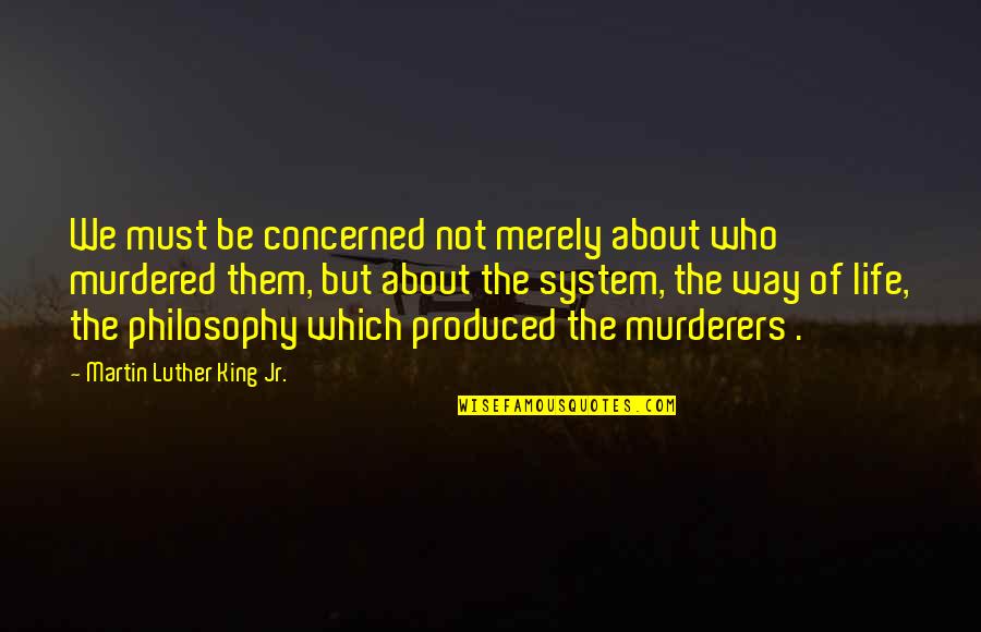 Funny Gangster Quotes By Martin Luther King Jr.: We must be concerned not merely about who