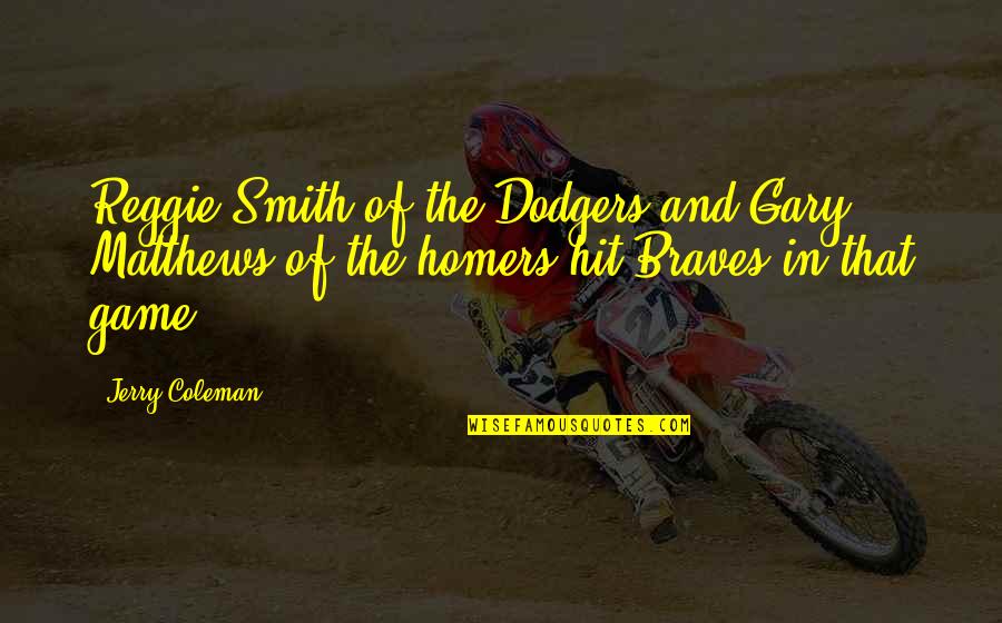 Funny Gary Coleman Quotes By Jerry Coleman: Reggie Smith of the Dodgers and Gary Matthews Funny Gary Coleman Quotes By Jerry Coleman: Reggie Smith of the Dodgers and Gary Matthews