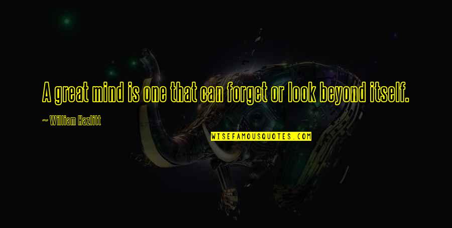 Funny Gene Mauch Quotes By William Hazlitt: A great mind is one that can forget Funny Gene Mauch Quotes By William Hazlitt: A great mind is one that can forget