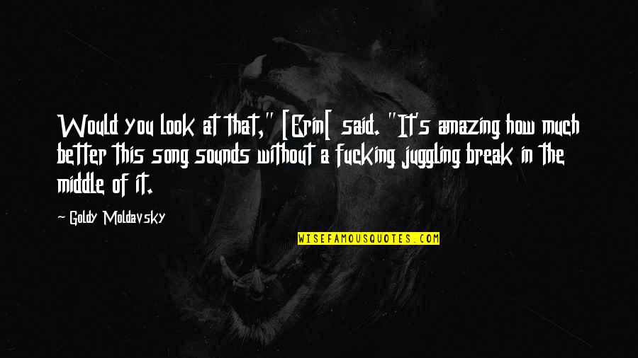 Funny Geralt Quotes By Goldy Moldavsky: Would you look at that," [Erin[ said. "It's Funny Geralt Quotes By Goldy Moldavsky: Would you look at that," [Erin[ said. "It's