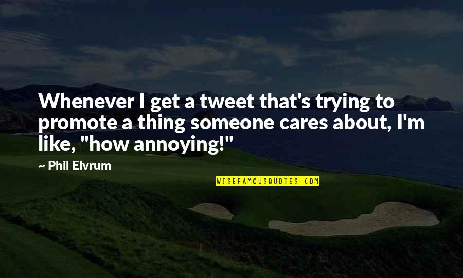 Funny Gestapo Quotes By Phil Elvrum: Whenever I get a tweet that's trying to
