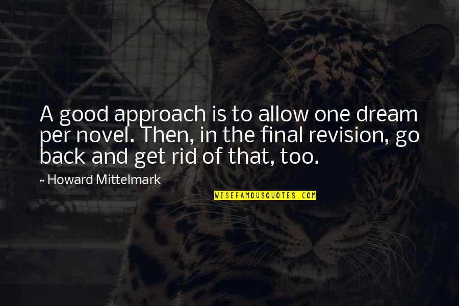Funny Get Back At Your Ex Quotes By Howard Mittelmark: A good approach is to allow one dream