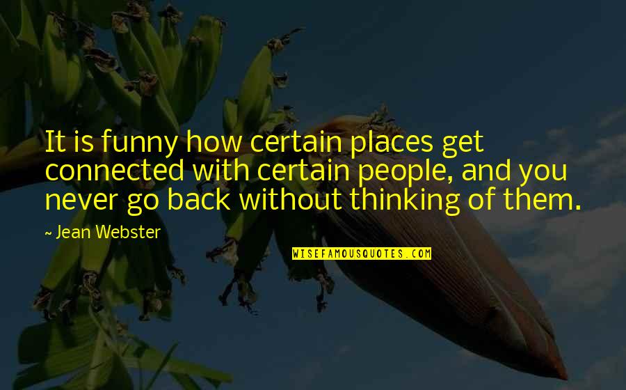 Funny Get Back Up Quotes By Jean Webster: It is funny how certain places get connected