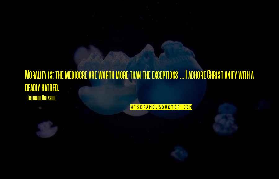 Funny Getting Better Quotes By Friedrich Nietzsche: Morality is: the mediocre are worth more than Funny Getting Better Quotes By Friedrich Nietzsche: Morality is: the mediocre are worth more than