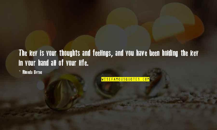 Funny Getting Things Done Quotes By Rhonda Byrne: The key is your thoughts and feelings, and