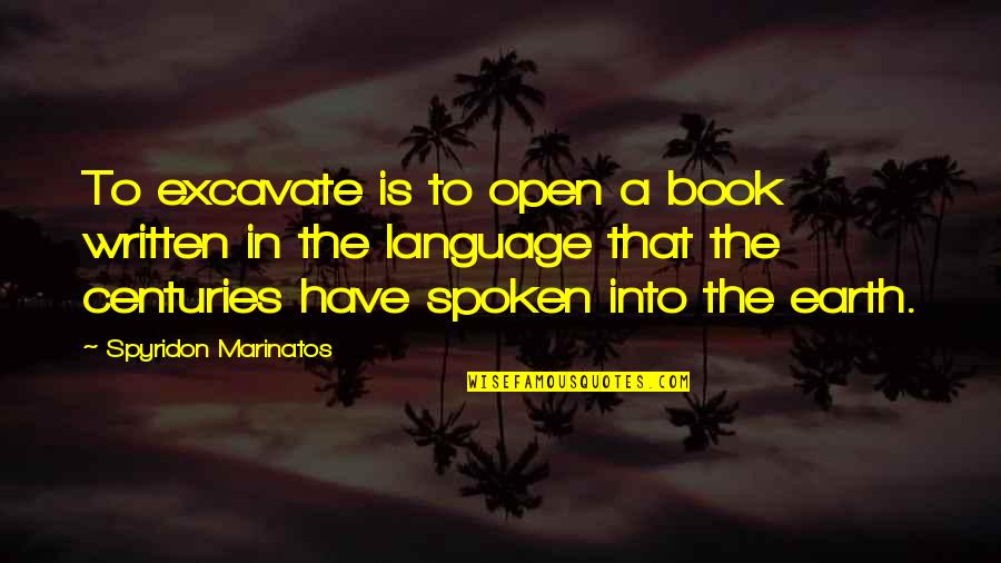 Funny Getting Wet Quotes By Spyridon Marinatos: To excavate is to open a book written