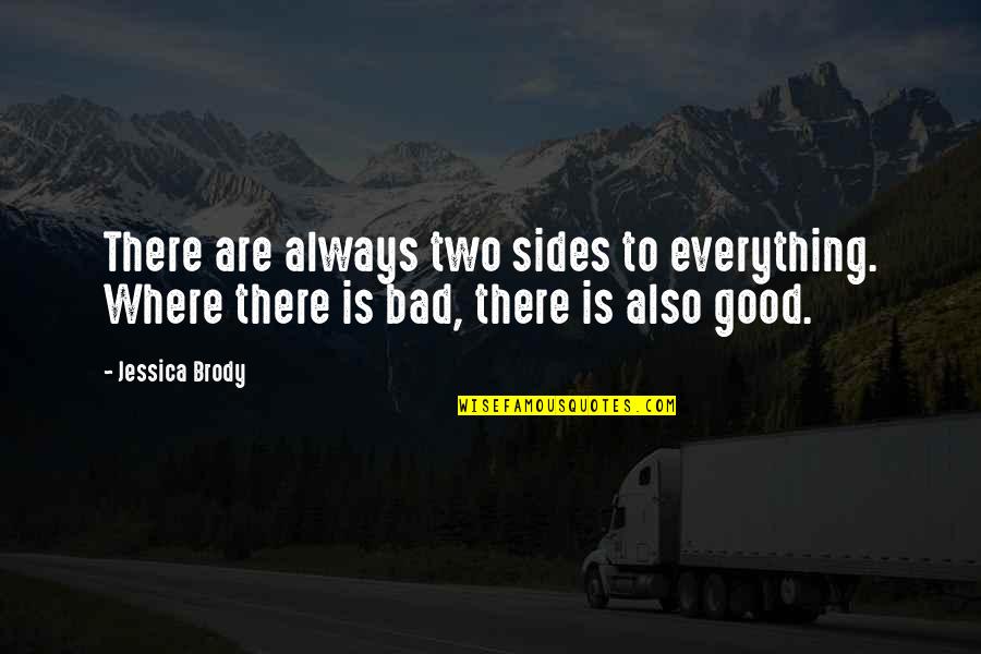Funny Ghost Hunters Quotes By Jessica Brody: There are always two sides to everything. Where