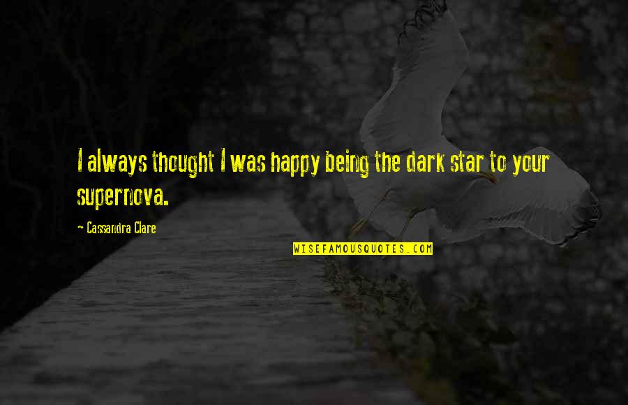 Funny Ghost Movie Quotes By Cassandra Clare: I always thought I was happy being the