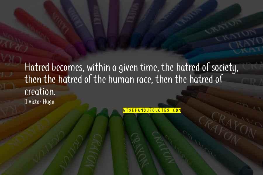 Funny Ghostbuster Quotes By Victor Hugo: Hatred becomes, within a given time, the hatred Funny Ghostbuster Quotes By Victor Hugo: Hatred becomes, within a given time, the hatred