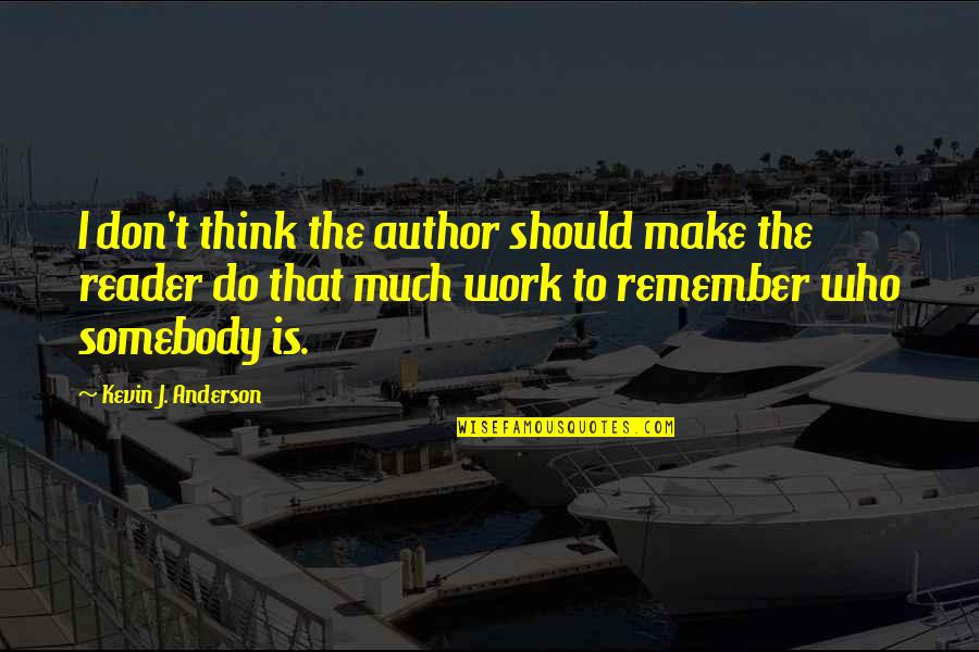 Funny Gif Quotes By Kevin J. Anderson: I don't think the author should make the