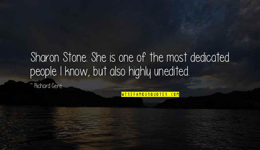 Funny Gifting Quotes By Richard Gere: Sharon Stone. She is one of the most Funny Gifting Quotes By Richard Gere: Sharon Stone. She is one of the most