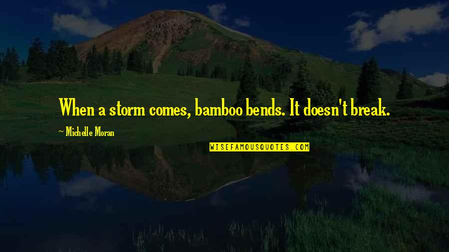 Funny Giraffe Pictures With Quotes By Michelle Moran: When a storm comes, bamboo bends. It doesn't