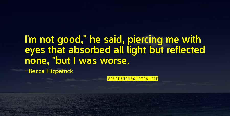 Funny Girl Gym Quotes By Becca Fitzpatrick: I'm not good," he said, piercing me with