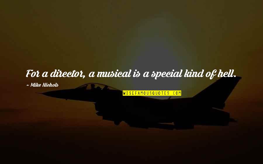 Funny Girl Gym Quotes By Mike Nichols: For a director, a musical is a special