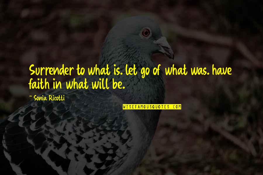 Funny Girl Gym Quotes By Sonia Ricotti: Surrender to what is. let go of what