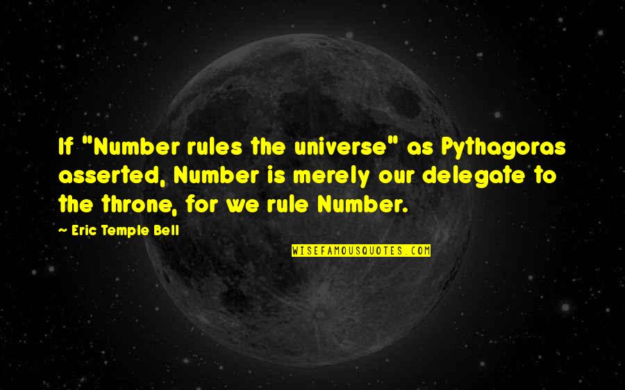 Funny Girlfriend Love Quotes By Eric Temple Bell: If "Number rules the universe" as Pythagoras asserted,