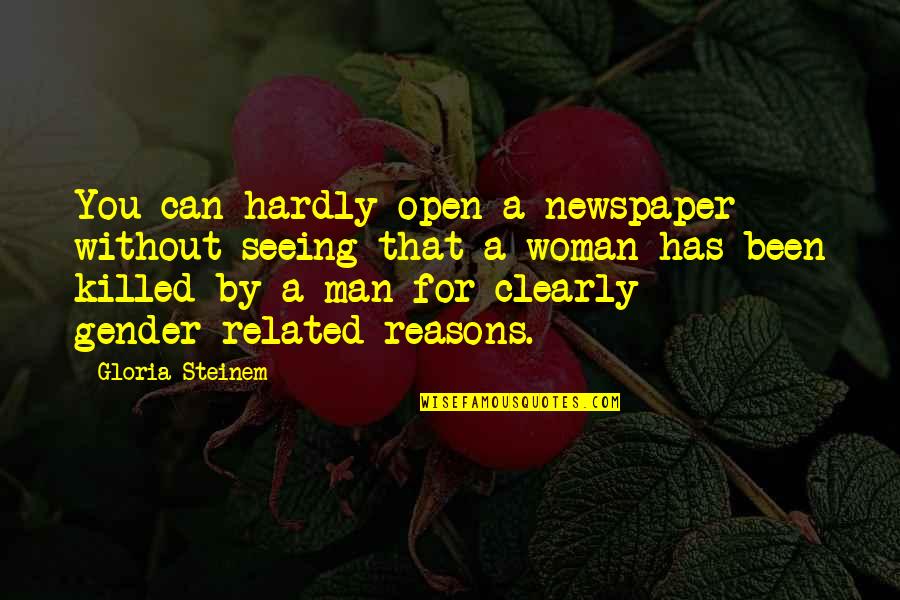 Funny Gloating Quotes By Gloria Steinem: You can hardly open a newspaper without seeing Funny Gloating Quotes By Gloria Steinem: You can hardly open a newspaper without seeing
