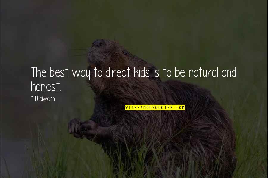 Funny Globalisation Quotes By Maiwenn: The best way to direct kids is to