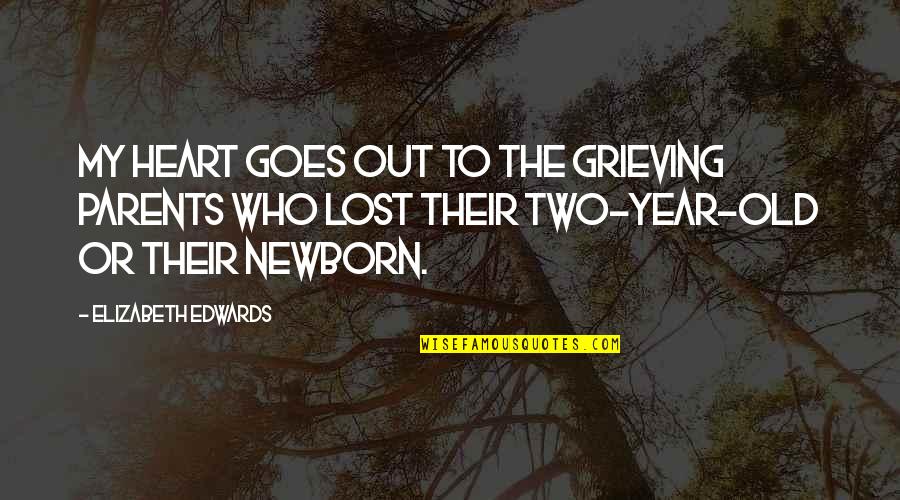 Funny Godchild Quotes By Elizabeth Edwards: My heart goes out to the grieving parents