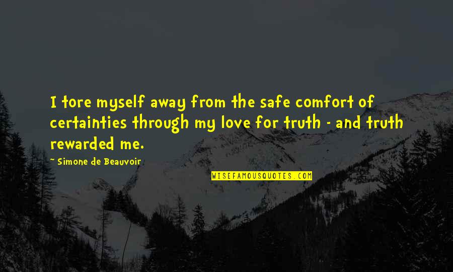 Funny Golden Globe Quotes By Simone De Beauvoir: I tore myself away from the safe comfort