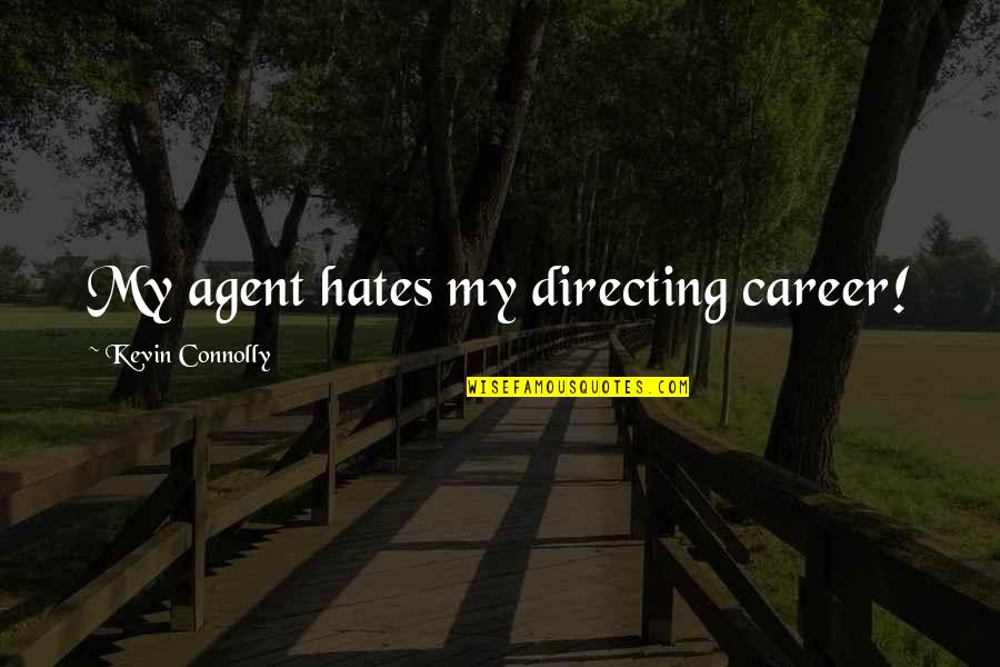 Funny Good Night Sleep Quotes By Kevin Connolly: My agent hates my directing career!