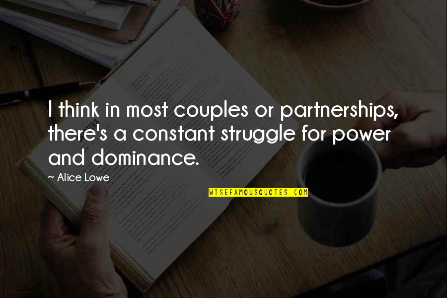 Funny Government Regulation Quotes By Alice Lowe: I think in most couples or partnerships, there's
