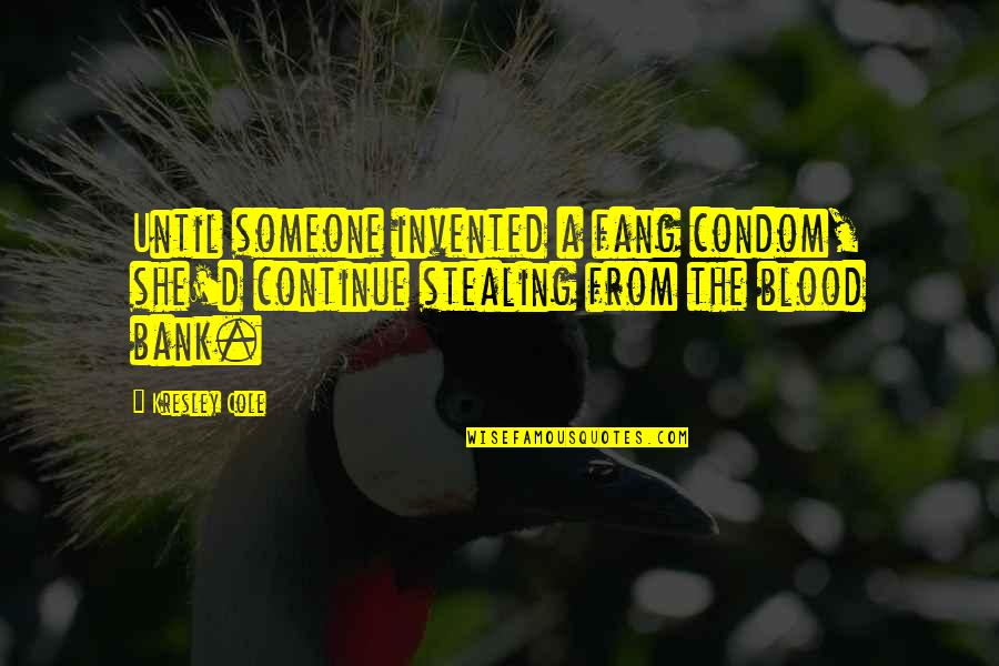 Funny Gq Quotes By Kresley Cole: Until someone invented a fang condom, she'd continue