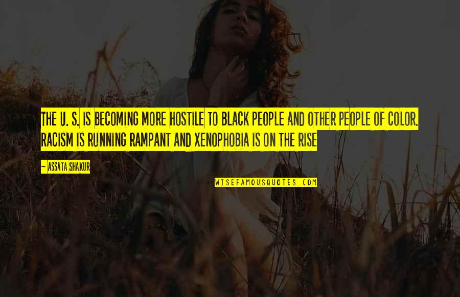 Funny Grad Bio Quotes By Assata Shakur: The U. S. is becoming more hostile to Funny Grad Bio Quotes By Assata Shakur: The U. S. is becoming more hostile to