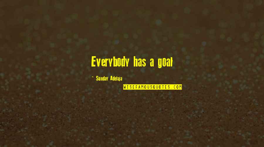 Funny Grade School Quotes By Sunday Adelaja: Everybody has a goal