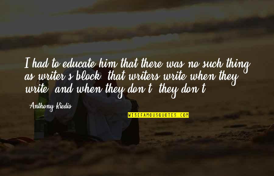 Funny Graphic Tee Quotes By Anthony Kiedis: I had to educate him that there was