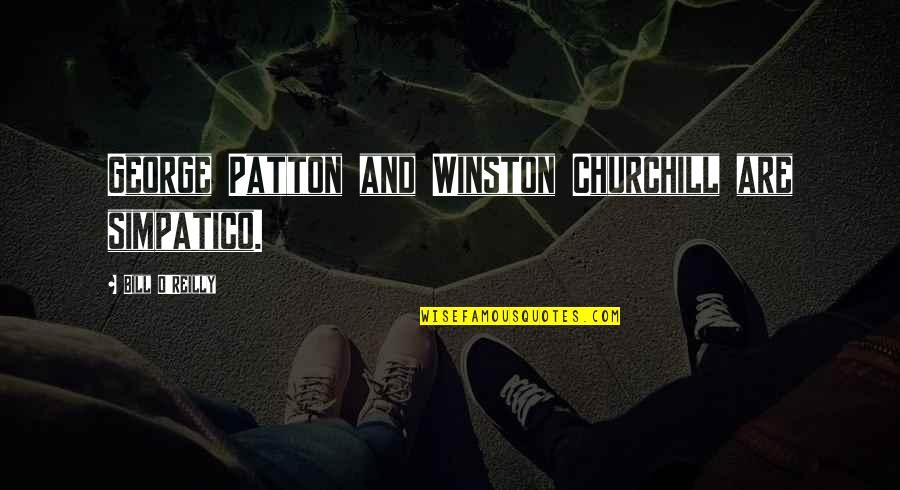 Funny Graphic Tee Quotes By Bill O'Reilly: George Patton and Winston Churchill are simpatico.