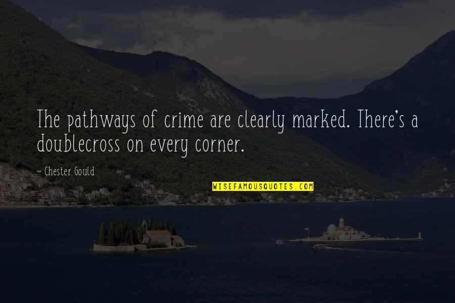 Funny Grave Quotes By Chester Gould: The pathways of crime are clearly marked. There's