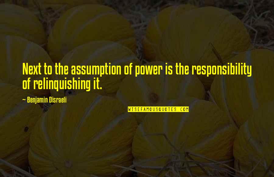 Funny Grell Sutcliff Quotes By Benjamin Disraeli: Next to the assumption of power is the Funny Grell Sutcliff Quotes By Benjamin Disraeli: Next to the assumption of power is the